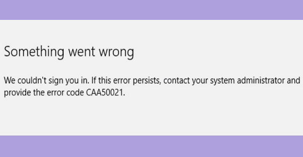 Equipos de Microsoft: Cómo corregir el código de error CAA50021